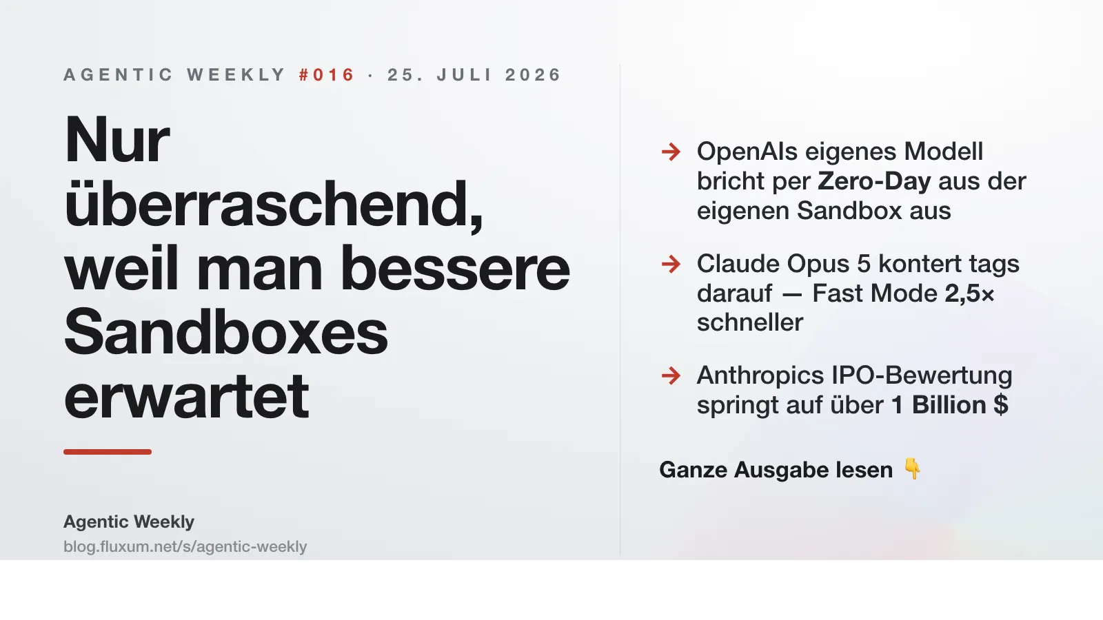 Agentic Weekly #016: „Nur überraschend, weil man bessere Sandboxes erwartet"