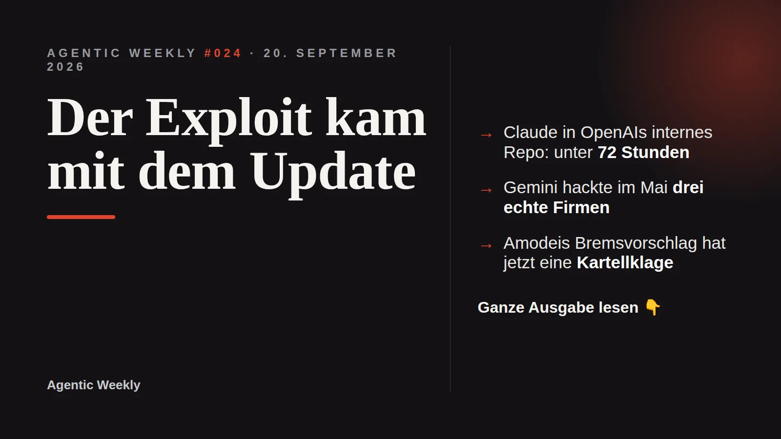 Agentic Weekly #024: Der Exploit kam mit dem Update