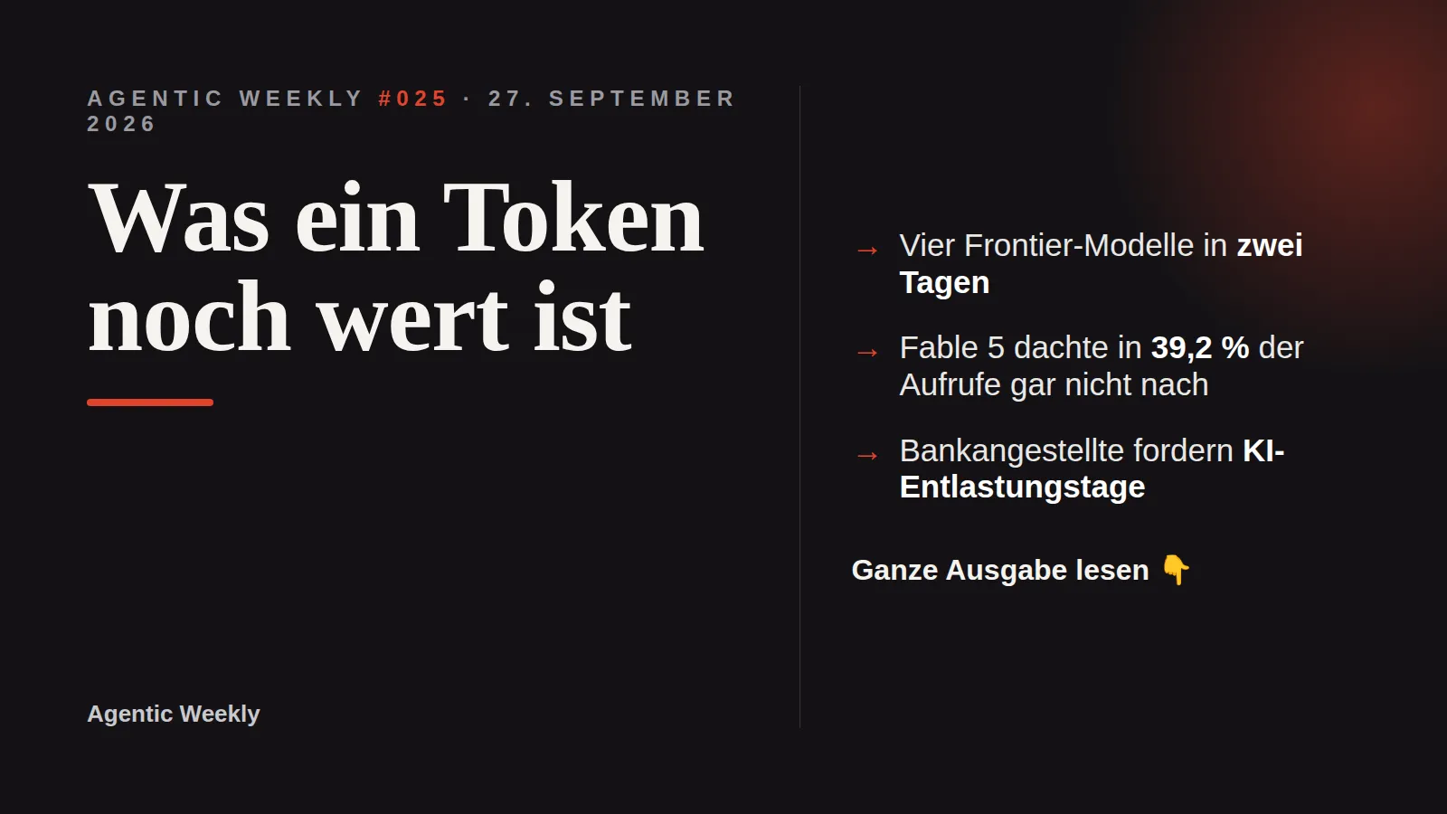 Agentic Weekly #025: Was ein Token noch wert ist